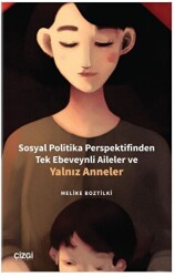 Sosyal Politika Perspektifinden Tek Ebeveynli Aileler ve Yalnız Anneler - 1