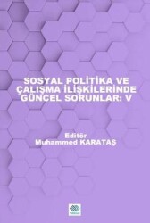 Sosyal Politika ve Çalışma İlişkilerinde Güncel Sorunlar: V - 1