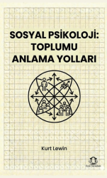 Sosyal Psikoloji: Toplumu Anlama Yolları - Eyce Yayınları