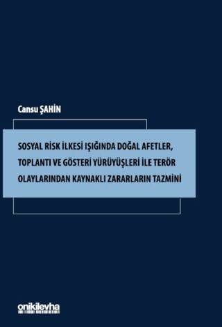 Sosyal Risk İlkesi Işığında Doğal Afetler, Toplantı ve Gösteri Yürüyüşleri ile Terör Olaylarından Kaynaklı Zararların Tazmini - 1
