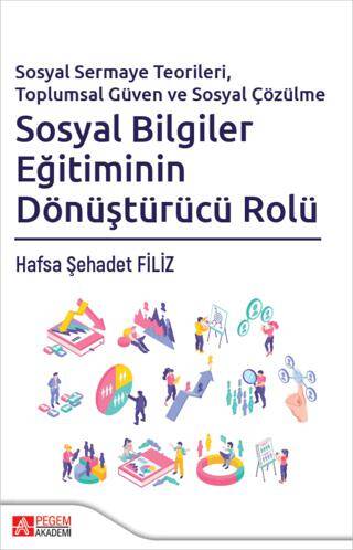 Sosyal Sermaye Teorileri, Toplumsal Güven ve Sosyal Çözülme Sosyal Bilgiler Eğitiminin Dönüştürücü Rolü - 1