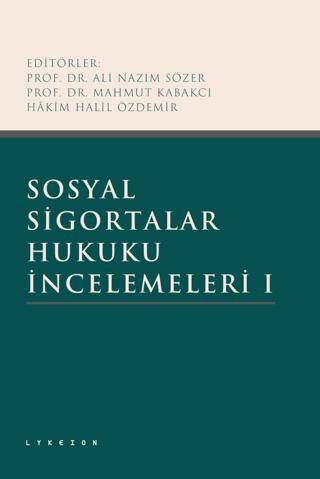 Sosyal Sigortalar Hukuku İncelemeleri I - 1