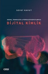 Sosyal, Teknolojik ve Psikolojik Boyutlarıyla Dijital Kimlik - 1