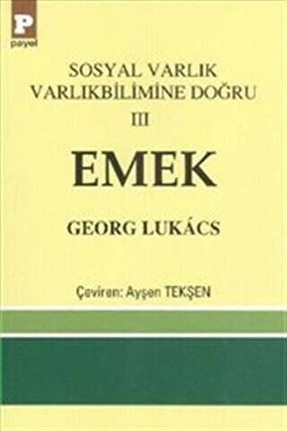 Sosyal Varlık Varlıkbilimine Doğru 3: Emek - 1