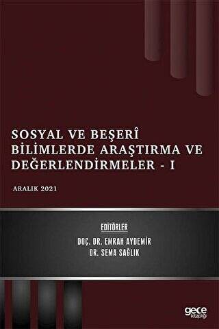 Sosyal ve Beşeri Bilimlerde Araştırma ve Değerlendirmeler 1 - Aralık 2021 - 1