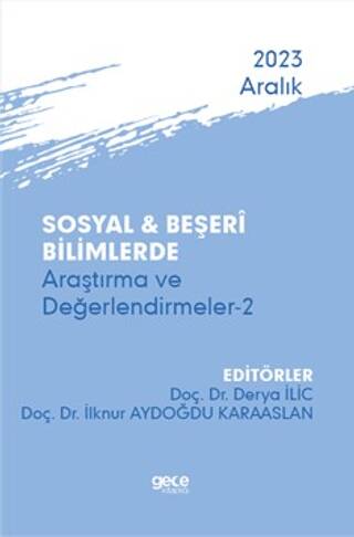 Sosyal ve Beşeri Bilimlerde Araştırma ve Değerlendirmeler 2 - Aralık 2023 - 1