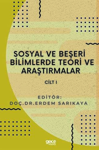 Sosyal ve Beşeri Bilimlerde Teori ve Araştırmalar Cilt 1 - 1
