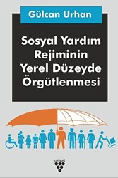 Sosyal Yardım Rejiminin Yerel Düzeyde Örgütlenmesi - 1