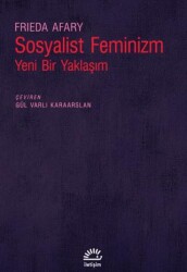 Sosyalist Feminizm - Yeni Bir Yaklaşım - 1