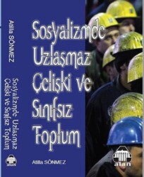 Sosyalizmde Uzlaşmaz Çelişki ve Sınıfsız Toplum - 1