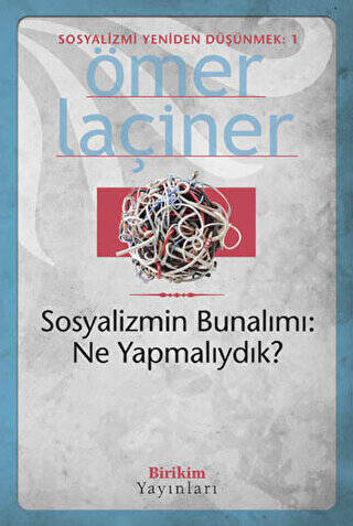 Sosyalizmin Bunalımı: Ne Yapmalıydık? - 1