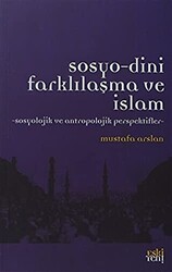 Sosyo-Dini Farklılaşma ve İslam - 1