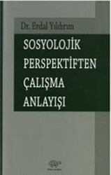 Sosyolojik Perspektiften Çalışma Anlayışı - Ürün Yayınları