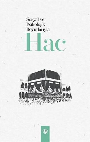 Sosyolojik ve Psikolojik Boyutlarıyla Hac - 1