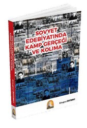 Sovyet Edebiyatında Kamp Gerçeği ve Kolıma - 1