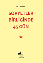 Sovyetler Birliğinde 45 Gün - Sosyal Tarih Yayınları