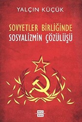 Sovyetler Birliğinde Sosyalizmin Çözülüşü - 1