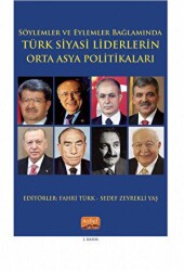 Söylemler ve Eylemler Bağlamında - Türk Siyasi Liderlerin Orta Asya Politikaları - Nobel Bilimsel Eserler