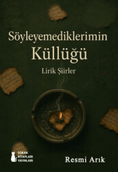 Söyleyemediklerimin Küllüğü - Sokak Kitapları Yayınları