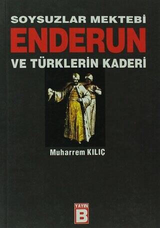 Soysuzlar Mektebi Enderun ve Türklerin Kaderi - 1