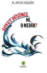 Soyut Düşünce mi, O Nedir? - 1