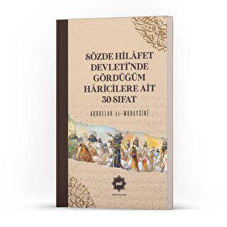 Sözde Hilafet Devleti’nde Gördüğüm Haricilere Ait 30 Sıfat - 1