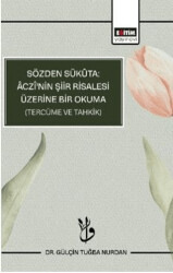 Sözden Sükuta: Aczi’nin Şiir Risalesi Üzerine Bir Okuma Tercüme Ve Tahkik - 1