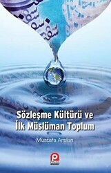 Sözleşme Kültürü ve İlk Müslüman Toplum - 1