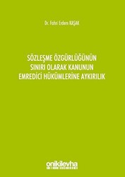 Sözleşme Özgürlüğünün Sınırı Olarak Kanunun Emredici Hükümlerine Aykırılık - 1