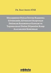 Sözleşmeden Doğan İpotek Hakkında Güvencenin Güvenceyi Oluşturan Değerler Bakımından Kapsamı ve Taşınmazdaki Değer Düşmesine Karşı Alacaklının Korunması - 1
