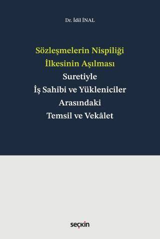 Sözleşmelerin Nispiliği İlkesinin Aşılması Suretiyle İş Sahibi ve Yükleniciler Arasındaki Temsil ve Vekalet - 1