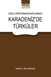 Sözlü Performans Bağlamında Karadeniz`de Türküler - 1