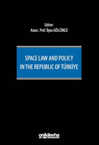 Space Law and Policy in the Republic of Türkiye - 1
