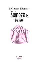 Spinoza ile Mutlu Ol - 1