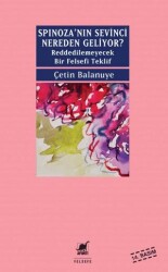 Spinoza`nın Sevinci Nereden Geliyor? - 1