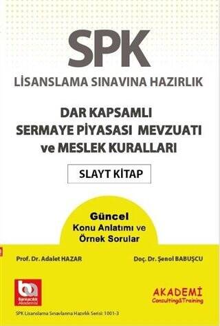 SPK Lisanslama Sınavına Hazırlık Dar Kapsamlı Sermaye Piyasası Mevzuatı ve Meslek Kuralları Slayt Kitap - 1