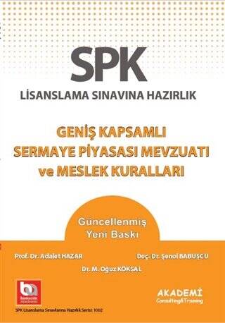 SPK Lisanslama Sınavına Hazırlık Geniş Kapsamlı Sermaye Piyasası Mevzuatı ve Meslek Kuralları - 1