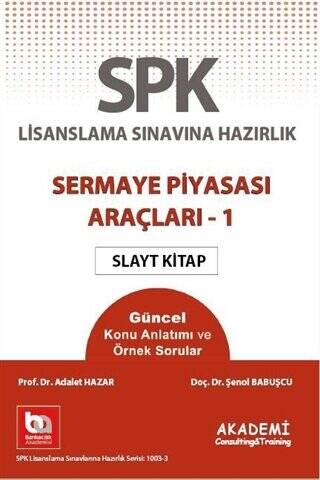 SPK Lisanslama Sınavına Hazırlık Sermaye Piyasası Araçları 1 Slayt Kitap - 1