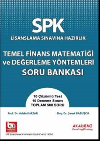 SPK Lisanslama Sınavına Hazırlık Temel Finans Matematiği ve Değerleme Yöntemleri Soru Bankası - 1