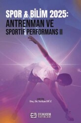 Spor & Bilim 2025: Antrenman ve Sportif Performans - 2 - Efe Akademi Yayınları