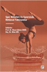 Spor Bilimleri ve Egzersizde Bütünsel Yaklaşımlar - Gazi Kitabevi