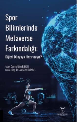 Spor Bilimlerinde Metaverse Farkındalığı: Dijital Dünyaya Hazır mıyız? - 1