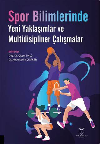 Spor Bilimlerinde Yeni Yaklaşımlar ve Multidisipliner Çalışmalar - 1