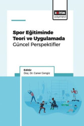 Spor Eğitiminde Teori ve Uygulamada Güncel Perspektifler - Eğitim Yayınevi - Bilimsel Eserler