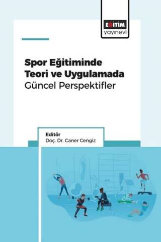 Spor Eğitiminde Teori ve Uygulamada Güncel Perspektifler - 1