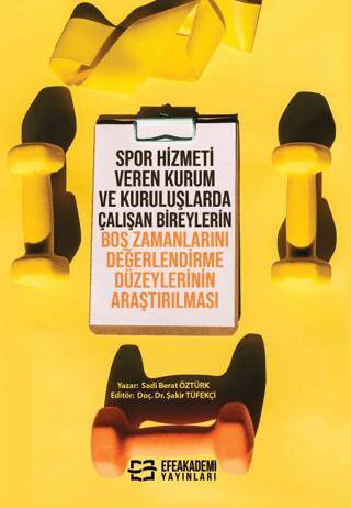 Spor Hizmeti Veren Kurum ve Kuruluşlarda Çalışan Bireylerin Boş Zamanlarını Değerlendirme Düzeylerinin Araştırılması - 1