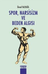 Spor, Narsisizm ve Beden Algısı - 1