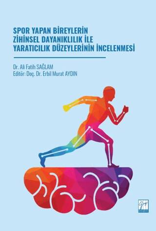 Spor Yapan Bireylerin Zihinsel Dayanıklılık İle Yaratıcılık Düzeylerinin İncelenmesi - 1