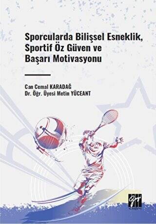 Sporcularda Bilişsel Esneklik, Sportif Öz Güven ve Başarı Motivasyonu - 1