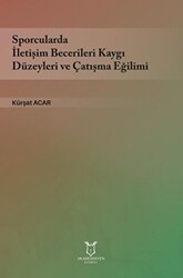 Sporcularda İletişim Becerileri Kaygı Düzeyleri ve Çatışma Eğilimi - 1